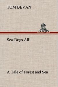 Produktbild: Sea-Dogs All! A Tale of Forest and Sea