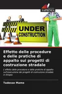 Produktbild: Effetto delle procedure e delle pratiche di appalto sui progetti di costruzione stradale