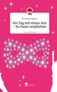 Produktbild: Ein Tag mit einem Star - Zu Fame verpflichtet. Life is a Story - story.one