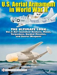 Produktbild: U.S. Aerial Armament in World War II - The Ultimate Look