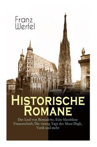 Produktbild: Eine Werfel, F: Historische Romane: Das Lied von Bernadette