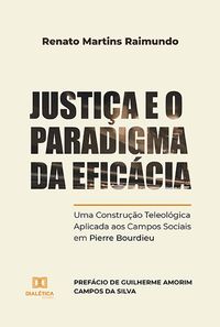 Produktbild: Justi&ccedil;a e o Paradigma da Efic&aacute;cia