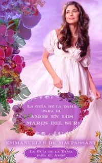 Produktbild: La guía de la dama para el amor en los mares del sur: un romance histórico