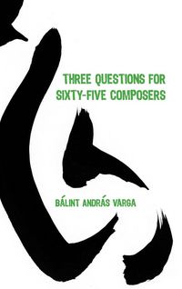 Produktbild: Three Questions for Sixty-Five Composers