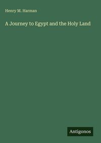 Produktbild: A Journey to Egypt and the Holy Land