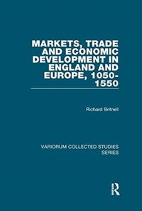 Produktbild: Britnell, R: Markets, Trade and Economic Development in Engl