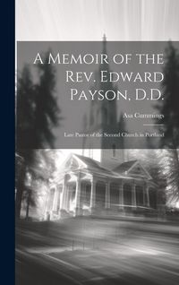 Produktbild: A Memoir of the Rev. Edward Payson, D.D.