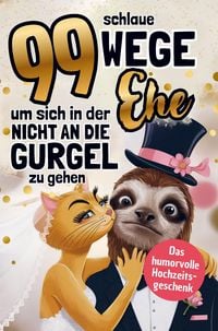 Produktbild: 99 Wege, um sich in der Ehe nicht an die Gurgel zu gehen