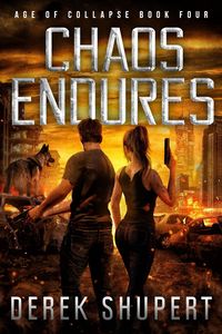 Produktbild: Chaos Endures: A Post-Apocalyptic EMP Survival Thriller (Age of Collapse, #4)