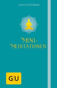 Bild vom Artikel Mini-Meditationen vom Autor Ulrich Hoffmann