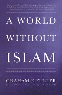 Produktbild: Fuller, G: World Without Islam