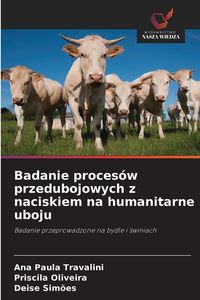 Produktbild: Badanie proces&oacute;w przedubojowych z naciskiem na humanitarne uboju