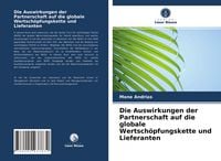 Produktbild: Die Auswirkungen der Partnerschaft auf die globale Wertsch&ouml;pfungskette und Lieferanten