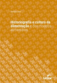 Produktbild: Historiografia e cultura da alimenta&ccedil;&atilde;o e dos modelos alimentares