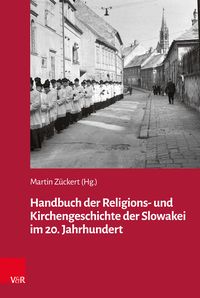 Bild vom Artikel Handbuch der Religions- und Kirchengeschichte der Slowakei im 20. Jahrhundert vom Autor Martin Zückert