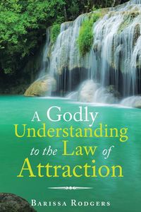 Produktbild: A Godly Understanding to the Law of Attraction
