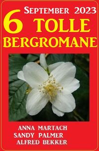 Produktbild: 6 Tolle Bergromane September 2023