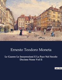 Produktbild: Le Guerre Le Insurrezioni E La Pace Nel Secolo Decimo Nono Vol Ii
