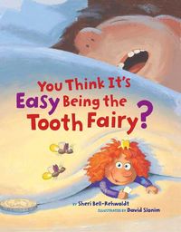 Produktbild: Bell-Rehwoldt, S: You Think It's Easy Being the Tooth Fairy?