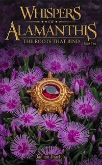 Produktbild: Whispers of Alamanthis Book Two: The Roots that bind