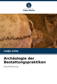 Produktbild: Arch&auml;ologie der Bestattungspraktiken