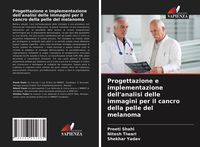 Produktbild: Progettazione e implementazione dell'analisi delle immagini per il cancro della pelle del melanoma