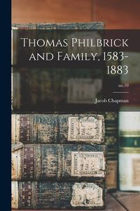 Produktbild: Thomas Philbrick and Family, 1583-1883; no.10