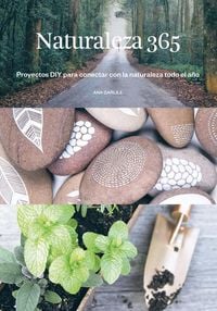 Produktbild: Naturaleza 365 : proyectos DIY para conectar con la naturaleza todo el a&ntilde;o