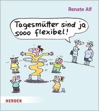 Produktbild: Tagesm&uuml;tter sind ja sooo flexibel!