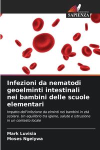 Produktbild: Infezioni da nematodi geoelminti intestinali nei bambini delle scuole elementari