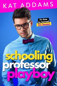Produktbild: Schooling Professor Playboy (Dirty South, #1)