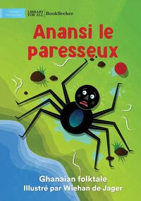 Produktbild: Lazy Anansi - Anansi le paresseux