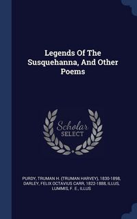 Produktbild: Legends Of The Susquehanna, And Other Poems