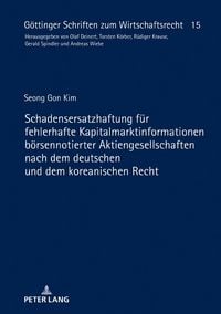 Produktbild: Schadensersatzhaftung f&uuml;r fehlerhafte Kapitalmarktinformationen b&ouml;rsennotierter Aktiengesellschaften nach dem deutschen und dem koreanischen Recht