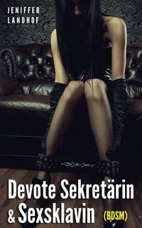 Produktbild: Devote Sekret&auml;rin & Sexsklavin (BDSM)