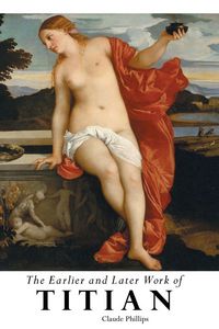 Produktbild: The Earlier and Later Of Titian