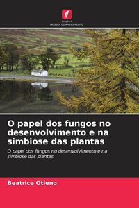 Produktbild: O papel dos fungos no desenvolvimento e na simbiose das plantas