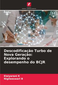 Produktbild: Descodifica&ccedil;&atilde;o Turbo de Nova Gera&ccedil;&atilde;o: Explorando o desempenho do BCJR