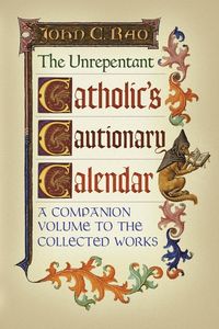 Produktbild: The Unrepentant Catholic's Cautionary Calendar