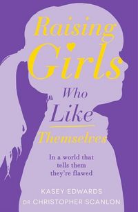 Produktbild: Raising Girls Who Like Themselves
