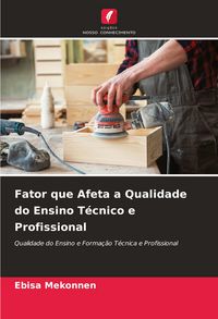 Produktbild: Fator que Afeta a Qualidade do Ensino T&eacute;cnico e Profissional