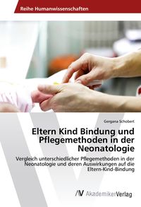 Produktbild: Eltern Kind Bindung und Pflegemethoden in der Neonatologie