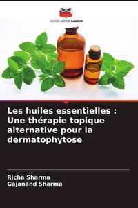Produktbild: Les huiles essentielles : Une th&eacute;rapie topique alternative pour la dermatophytose