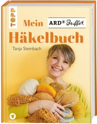 Bild vom Artikel Mein ARD Buffet Häkelbuch vom Autor Tanja Steinbach