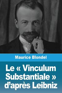 Produktbild: Le Vinculum Substantiale d'apr&egrave;s Leibniz