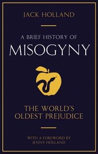 Produktbild: A Brief History of Misogyny