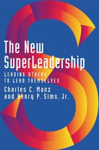 Produktbild: The New Superleadership: Leading Others to Lead Themselves