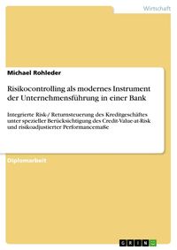 Produktbild: Risikocontrolling als modernes Instrument der Unternehmensf&uuml;hrung in einer Bank