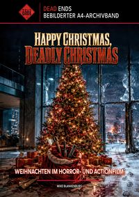 Produktbild: Happy Christmas, Deadly Christmas &ndash; Weihnachten im Horror- und Actionfilm (Dead Ends A4-Archivband)