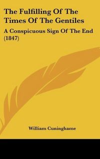 Produktbild: Cuninghame, W: Fulfilling Of The Times Of The Gentiles